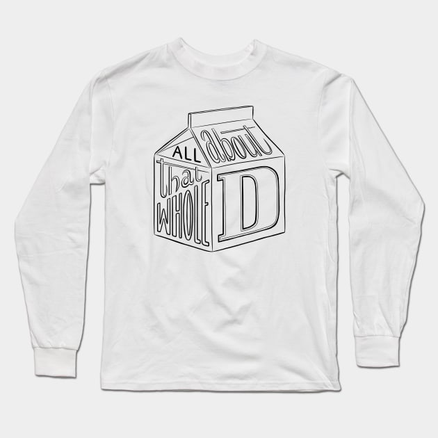 Whole D Black Long Sleeve T-Shirt by nocturnallygeekyme